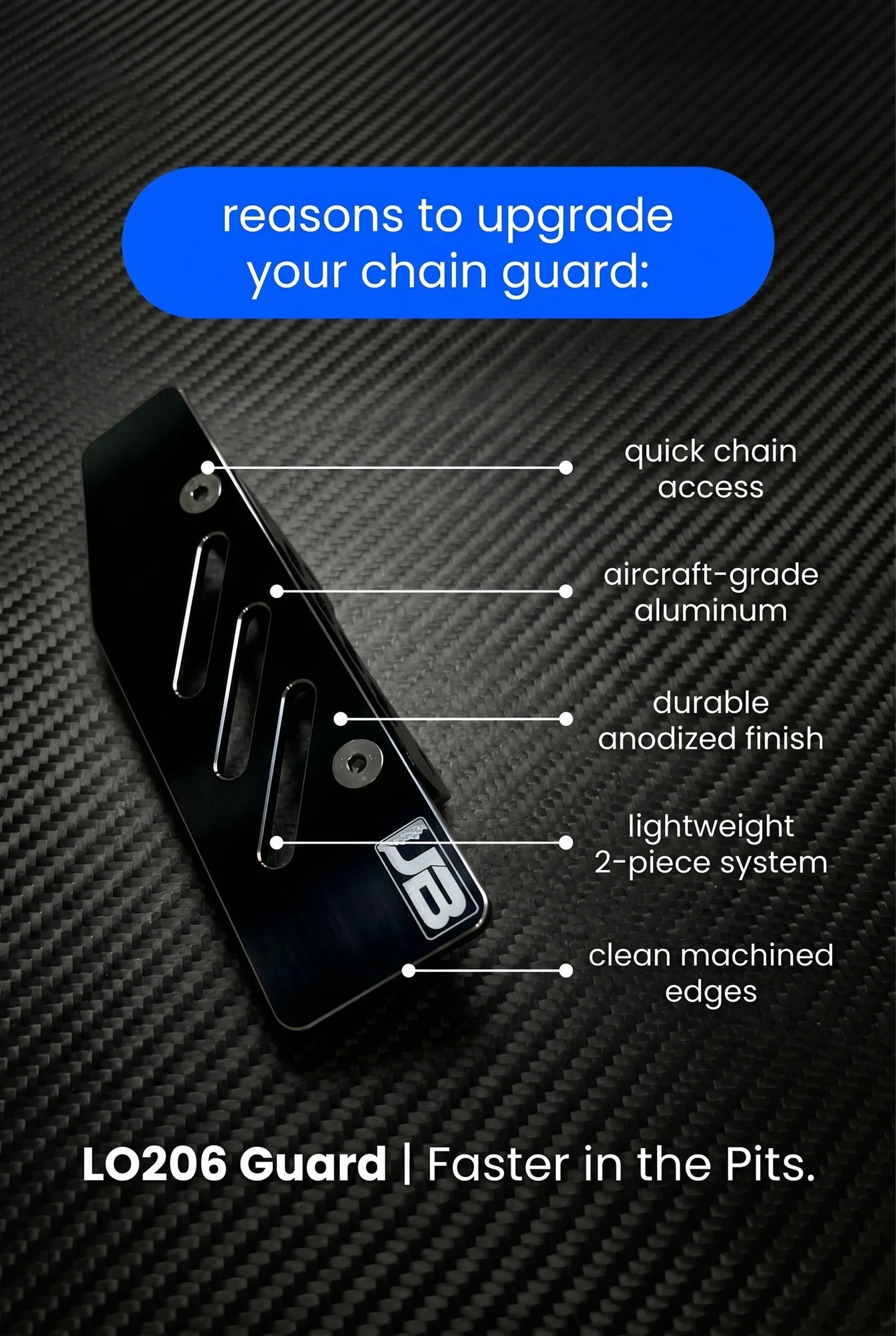 JB Race Works - LO206 Chain Guard